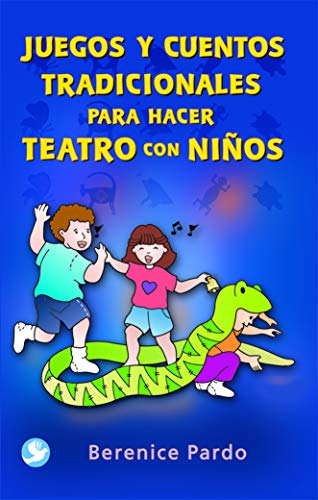 Juegos y cuentos tradicionales para hacer teatro con niños [Paperback]