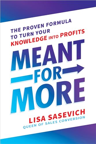 Meant for More: The Proven Formula to Turn Your Knowledge into Profits [Paperback]