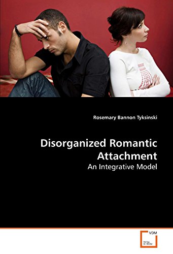 Disorganized Romantic Attachment [Paperback]