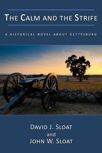 The Calm And The Strife A Historical Novel About Gettysburg [Paperback]