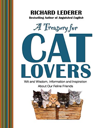 A Treasury for Cat Lovers Wit and Wisdom, Information and Inspiration About [Paperback]