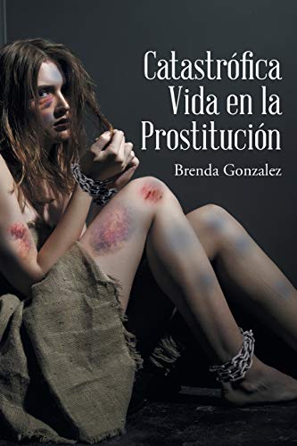 Catastr&65533fica Vida en la Prostituci&65533n [Paperback]