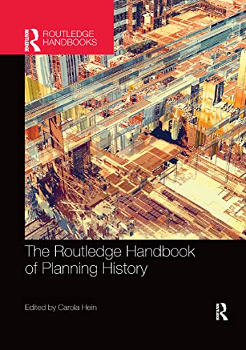 The Routledge Handbook of Planning History [Paperback]