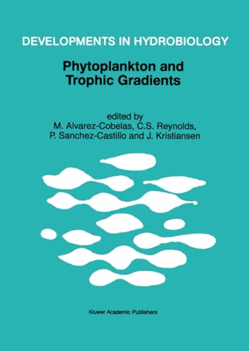 Phytoplankton and Trophic Gradients Proceedings of the 10th Workshop of the Int [Paperback]