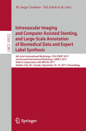 Intravascular Imaging and Computer Assisted Stenting, and Large-Scale Annotation [Paperback]