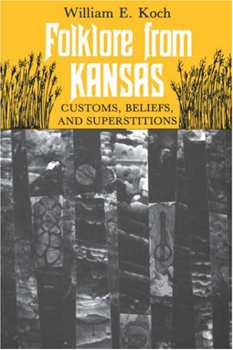 Folklore From Kansas Customs, Beliefs, Superstitions [Paperback]