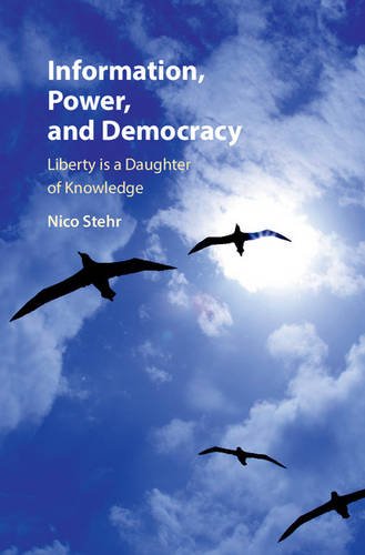 Information, Poer, and Democracy Liberty is a Daughter of Knoledge [Hardcover]