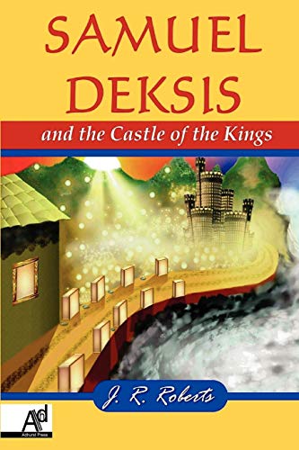 Samuel Deksis and the Castle of the Kings [Paperback]