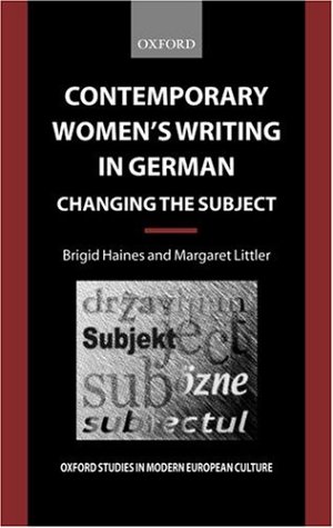 Contemporary Women's Writing in German Changing the Subject [Hardcover]