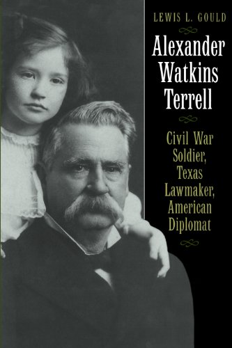 Alexander Watkins Terrell Civil War Soldier, Texas Lamaker, American Diplomat [Paperback]