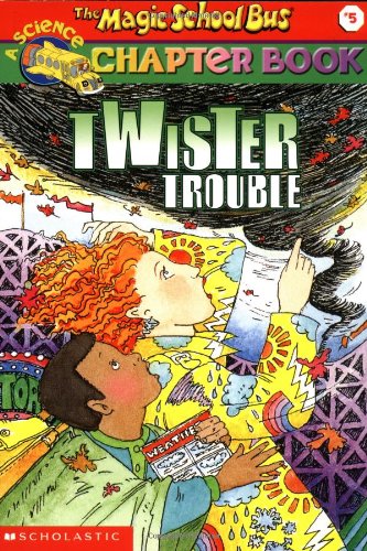 The Magic School Bus Science Chapter Book #5: Twiser Trouble: Twister Trouble [Paperback]