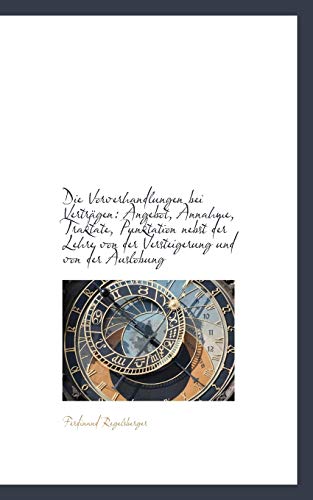 Die Vorverhandlungen Bei Vertrsgen  Angebot, Annahme, Traktate, Punktation nebs [Paperback]