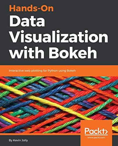 Hands-On Data Visualization ith Bokeh  Interactive Web Plotting for Python Usi [Paperback]