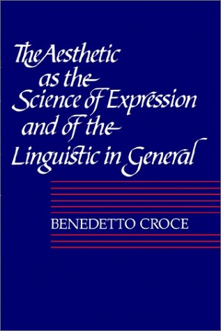 The Aesthetic as the Science of Expression and of the Linguistic in General, Par [Paperback]