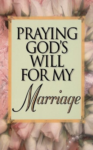 Praying God's Will for My Marriage [Paperback]