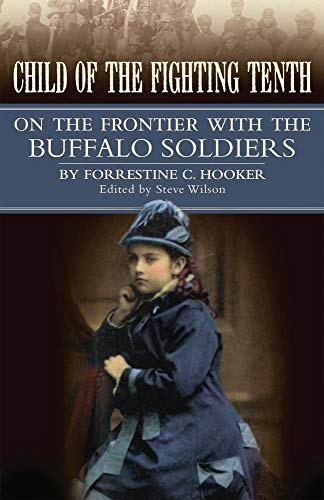 Child Of The Fighting Tenth On The Frontier With The Buffalo Soldiers [Paperback]