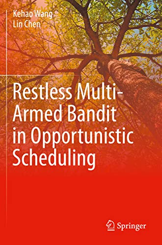 Restless Multi-Armed Bandit in Opportunistic Scheduling [Paperback]