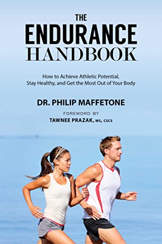 The Endurance Handbook: How to Achieve Athletic Potential, Stay Healthy, and Get [Paperback]