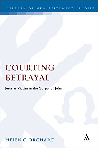 Courting Betrayal Jesus as Victim in the Gospel of John [Paperback]