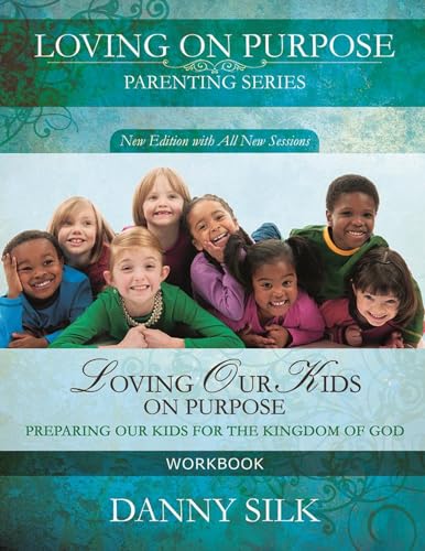 Loving Our Kids On Purpose Workbook [Paperback]