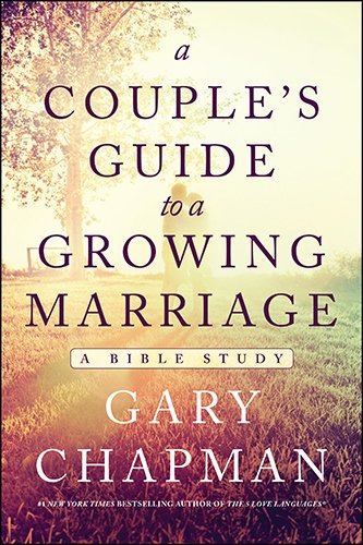 A Couple's Guide to a Growing Marriage: A Bible Study [Paperback]