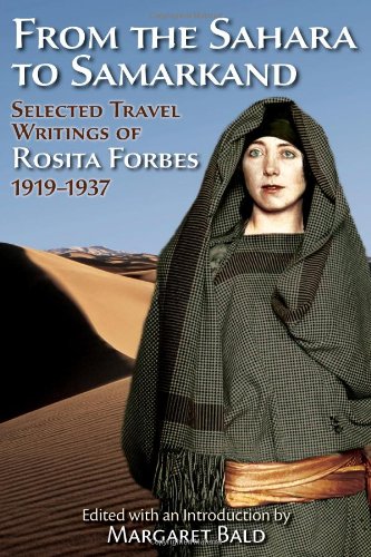 From the Sahara to Samarkand: Selected Travel Writings of Rosita Forbes 1919-193 [Paperback]