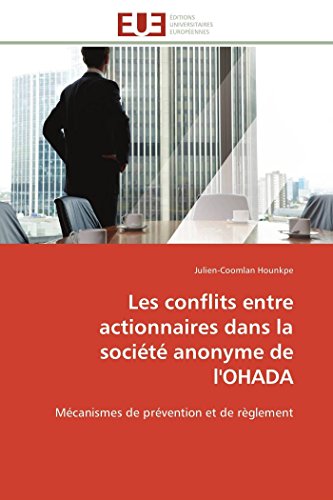 Les Conflits Entre Actionnaires Dans La Socit Anonyme De L'ohada Mcanismes D [Paperback]