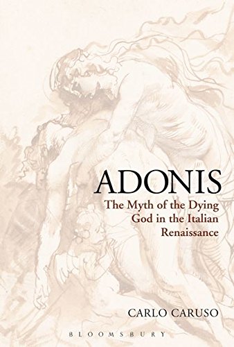 Adonis The Myth of the Dying God in the Italian Renaissance [Paperback]