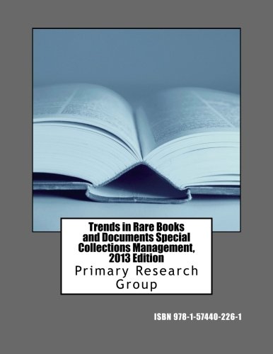 Trends In Rare Books And Documents Special Collections Management, 2013 Edition [Paperback]