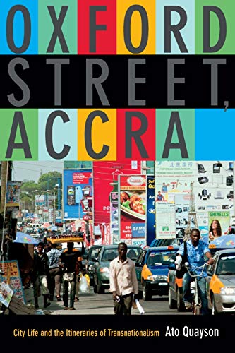 Oxford Street, Accra City Life And The Itineraries Of Transnationalism [Paperback]