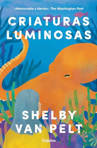 Criaturas luminosas / Remarkably Bright Creatures [Paperback]