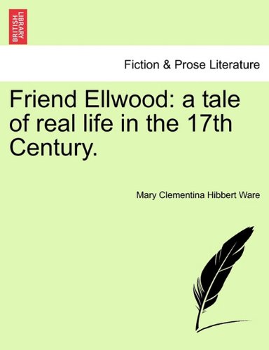 Friend Ellood  A tale of real life in the 17th Century [Paperback]