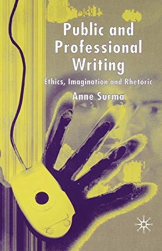 Public and Professional Writing: Ethics, Imagination and Rhetoric [Paperback]