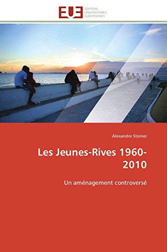 Les Jeunes-Rives 1960-2010 Un Aminagement Controversi (french Edition) [Paperback]