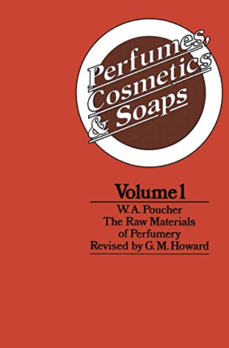 Perfumes, Cosmetics and Soaps Volume I The Ra Materials of Perfumery [Paperback]