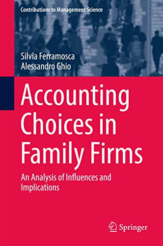 Accounting Choices in Family Firms: An Analysis of Influences and Implications [Hardcover]