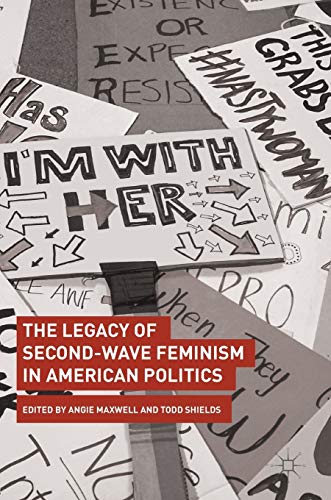 The Legacy of Second-Wave Feminism in American Politics [Hardcover]