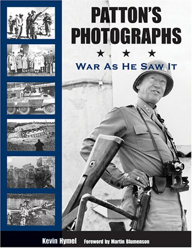 Patton's Photographs: War As He Saw It [Hardcover]