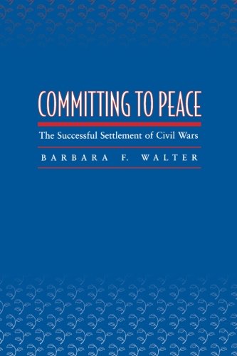 Committing to Peace The Successful Settlement of Civil Wars [Paperback]