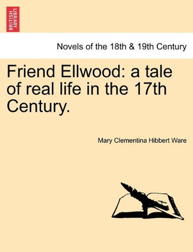 Friend Ellood a tale of real life in the 17th Century [Paperback]