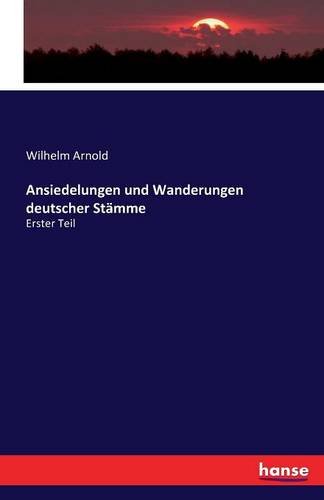 Ansiedelungen Und Wanderungen Deutscher Stamme (german Edition) [Paperback]