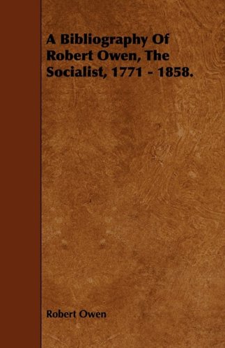 Bibliography of Robert Oen, the Socialist, 1771 - 1858 [Paperback]