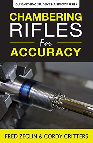 Chambering Rifle Barrels for Accuracy  Gunsmithing Student Handbook Series [Paperback]