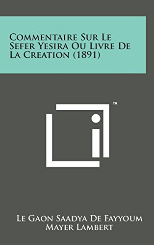 Commentaire Sur le Sefer Yesira Ou Livre de la Creation (1891) [Hardcover]