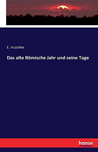 Das Alte Romische Jahr Und Seine Tage (german Edition) [Paperback]