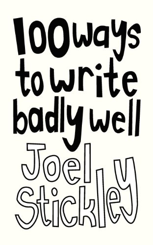 100 Ways To Write Badly Well [Paperback]