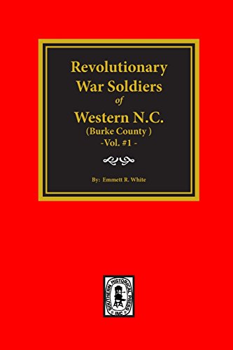 Revolutionary War Soldiers of Western North Carolina  Burke County [Hardcover]