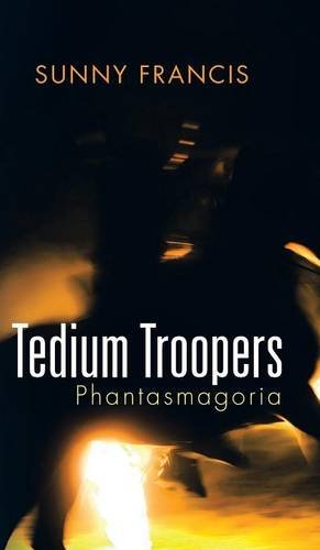 Tedium Troopers Phantasmagoria [Hardcover]