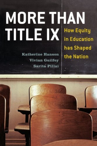 More Than Title IX Ho Equity in Education has Shaped the Nation [Paperback]