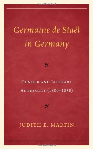 Germaine de Stal in Germany Gender and Literary Authority (18001850) [Hardcover]